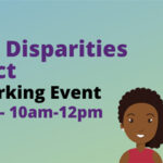 BAME DISPARITIES PROJECT NETWORKING EVENT