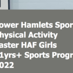 Tower Hamlets Sports & Physical Activity Easter HAF Girls 11yrs+ Sports Programme 2022