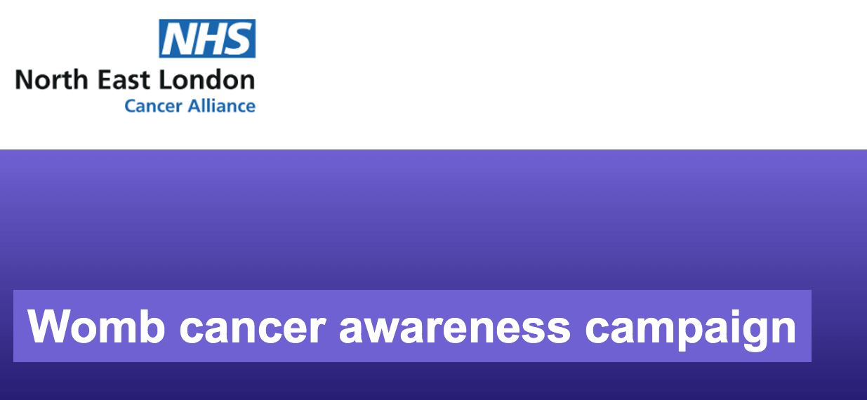 Womb Cancer Awareness Campaign Tower Hamlets CVS