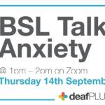 BSL Talk: Anxiety