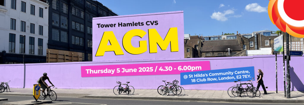Photograph of a light purple billboard in Shoreditch. One person is cycling and one person is walking. Bikes are parked on the street. Text on the billboard: Tower Hamlets CVS AGM (in bright yellow) Thursday 5 June / 4.30 to 6.00pm / St Hilda's Community Centre, 18 Club Row London, E2 7EY written in pink and blue boxes. THCVS logo in the top right corner.