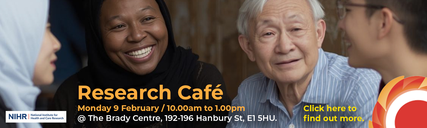 Photograph of a group of 4 people talking with each other. Research Café. Monday 9 February / 10.00am to 1.00pm / Brady Centre 192-196 Hanbury St, E1 5HU. Logos: NIHR (national Institute for Health and Care Research (bottom left corner) and THCVS logo in the bottom right corner. Click here to find out more.