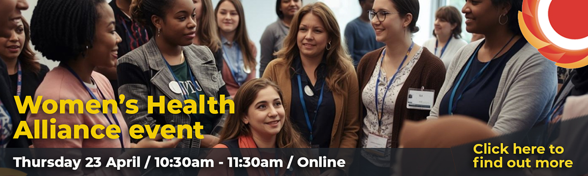 Photograph of a group of diverse women speaking and interacting with each other at an event.Women's Health Alliance event. 23 April 2026 / 10.00 - 11:30am / Online. Click here to find out more. THVCVS logo in the bottom left corner.