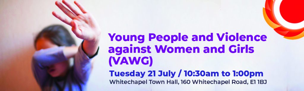 Promotional graphic for 'Young People and Violence against Women and Girls (VAWG)', taking place on Tuesday 21 July, 10:30am to 1:00pm, at Whitechapel Town Hall, 160 Whitechapel Road, E1 1BJ. The left side shows a blurred image of a young person raising their hand in a defensive or stop gesture. THCVS logo in the top right corner.