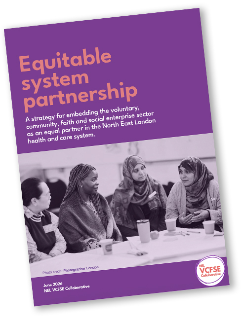 Cover page of the report "Equitable system partnership," subtitled "A strategy for embedding the voluntary, community, faith and social enterprise sector as an equal partner in the North East London health and care system." A black-and-white photo shows four women seated at a table, deep in conversation, with drinks cups and pens in front of them. Credited to Photographer London. Published June 2026 by the NEL VCFSE Collaborative, whose logo appears in the bottom right corner.